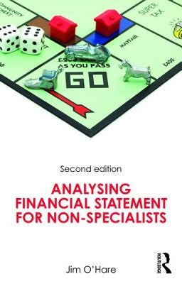 Analysing Financial Statements for Non-Specialists by O'Hare, Jim