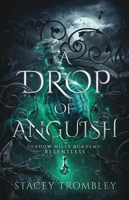 A Drop of Anguish by Trombley, Stacey