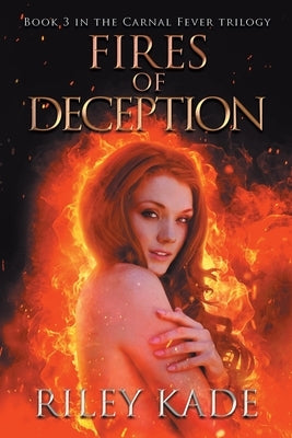 Fires of Deception by Kade, Riley