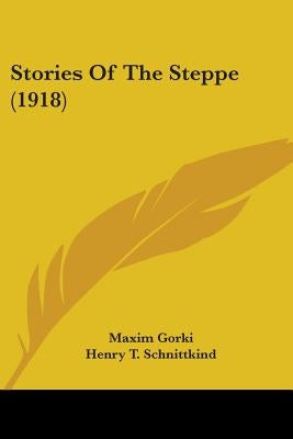 Stories Of The Steppe (1918) by Gorki, Maxim