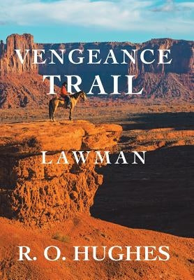 Lawman: Vengeance Trail by Hughes, R. O.