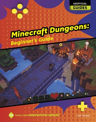 Minecraft Dungeons: Beginner's Guide by Gregory, Josh