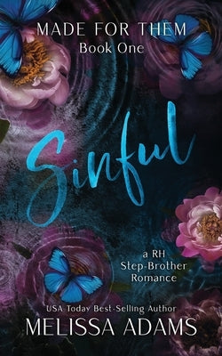 Sinful: A RH Stepbrother Romance by Adams, Melissa