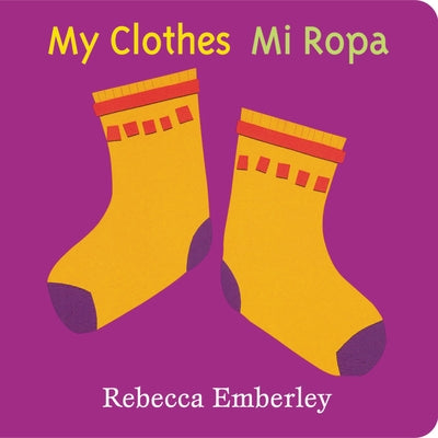 My Clothes/ Mi Ropa by Emberley, Rebecca