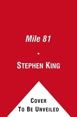 Mile 81: Includes Bonus Story 'The Dune' by King, Stephen