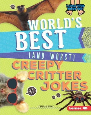 World's Best (and Worst) Creepy Critter Jokes by Rusick, Jessica