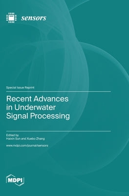 Recent Advances in Underwater Signal Processing by Sun, Haixin