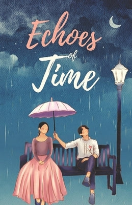 Echoes of Time Novel: Love Transcends Time, Forever Enchanting by Cruze, Jonathan