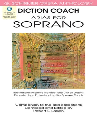 Diction Coach - G. Schirmer Opera Anthology (Arias for Soprano): Arias for Soprano [With 2 CDs] by Hal Leonard Corp