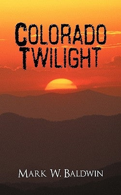 Colorado Twilight by Baldwin, Mark W.