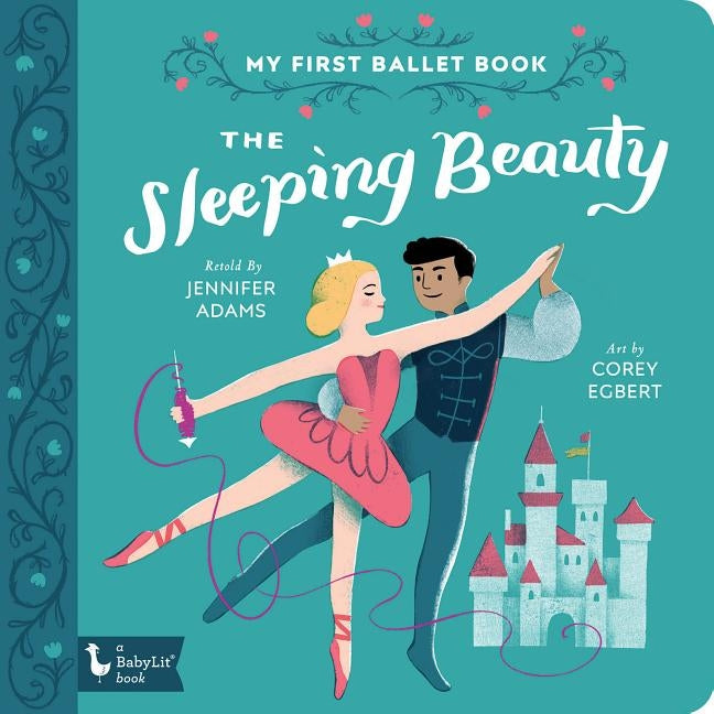 The Sleeping Beauty: My First Ballet Book by Adams, Jennifer