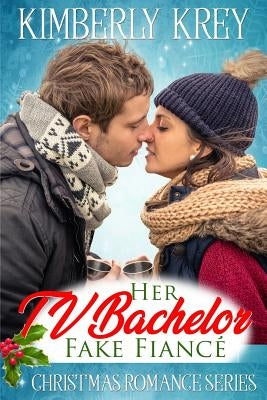 Her TV Bachelor Fake Fianc by Krey, Kimberly