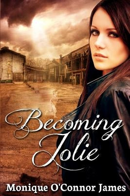 Becoming Jolie by James, Monique O.