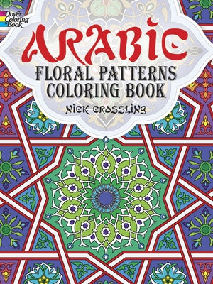 Arabic Floral Patterns Coloring Book by Crossling, Nick