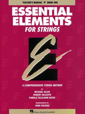 Essential Elements for Strings - Book 1 (Original Series): Teacher Manual by Gillespie, Robert