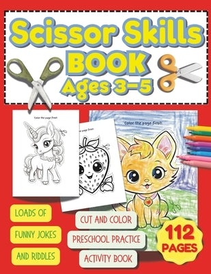 Scissor Skills Book Ages 3-5: Scissor Skills Activity Book For Kids by Scrap Press