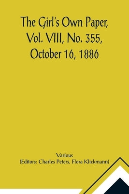 The Girl's Own Paper, Vol. VIII, No. 355, October 16, 1886 by Various