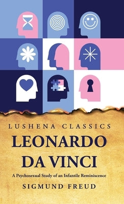 Leonardo Da Vinci A Psychosexual Study of an Infantile Reminiscence by Sigmund Freud