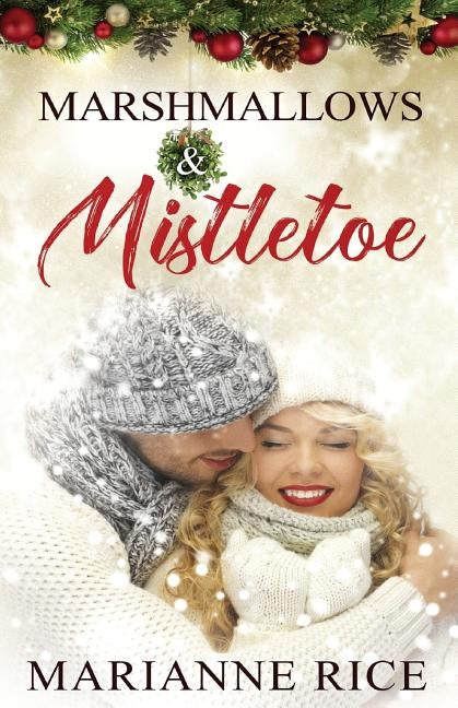 Marshmallows & Mistletoe by Rice, Marianne