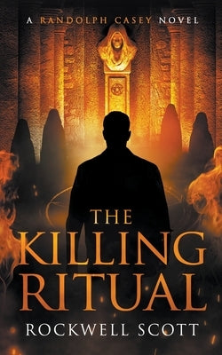 The Killing Ritual by Scott, Rockwell