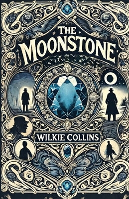 The Moonstone(Illustrated) by Collins, Wilkie