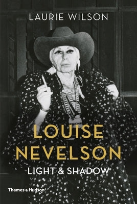 Louise Nevelson: Light and Shadow by Wilson, Laurie