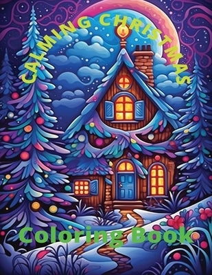 Calming Christmas Coloring Book by Dahn, Jeff