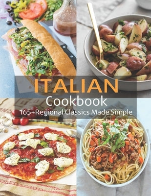 Italian Cookbook: 165+Regional Classics Made Simple by Garibovic, Adelisa