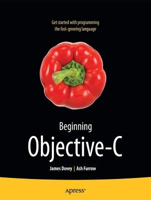 Beginning Objective C by Dovey, James