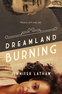 Dreamland Burning by Latham, Jennifer