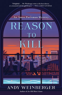 Reason to Kill: An Amos Parisman Mystery by Weinberger, Andy