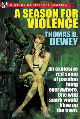 A Season for Violence by Dewey, Thomas B.