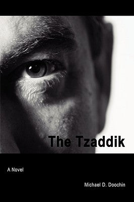 The Tzaddik by Doochin, Michael D.