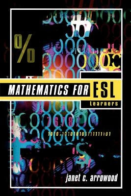 Mathematics for ESL Learners by Arrowood, Janet C.