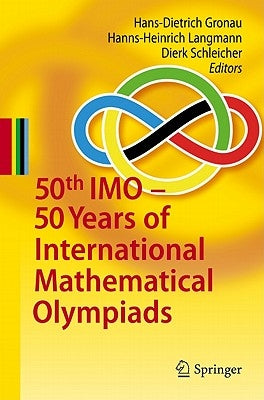 50th IMO - 50 Years of International Mathematical Olympiads by Gronau, Hans-Dietrich