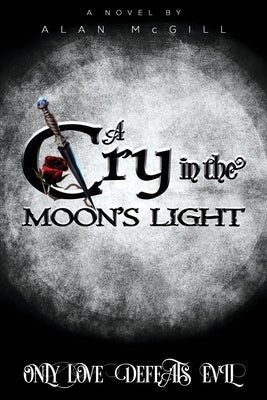 A Cry in the Moon's Light by McGill, Alan