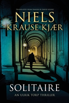 Solitaire: An Ulrik Torp Thriller by Krause-Kjær, Niels