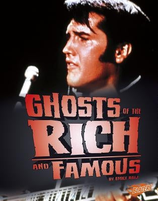 Ghosts of the Rich and Famous by Raij, Emily