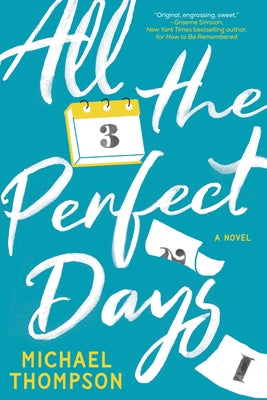 All the Perfect Days by Thompson, Michael