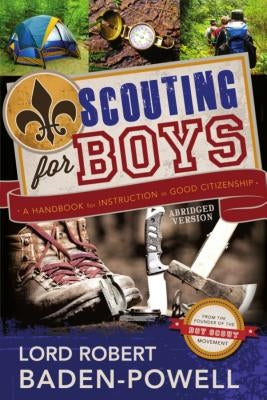 Scouting for Boys: A Handbook for Instruction in Good Citizenship by Baden-Powell, Lord Robert