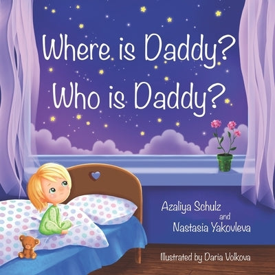 Where is Daddy? Who is Daddy? by Yakovleva, Nastasia