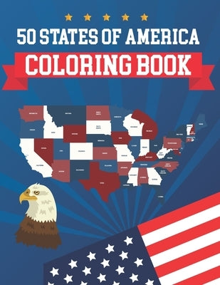 50 States Of America Coloring Book: The 50 States Maps Of United States America - Coloring Book Map of United States - 50 US States With History Facts by Publication, Alica Poninski