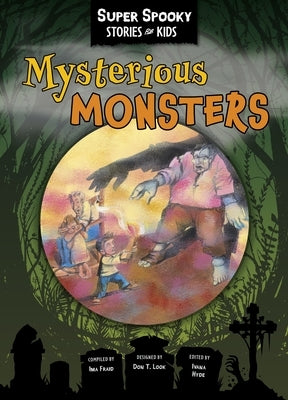 Mysterious Monsters by Sequoia Children's Publishing