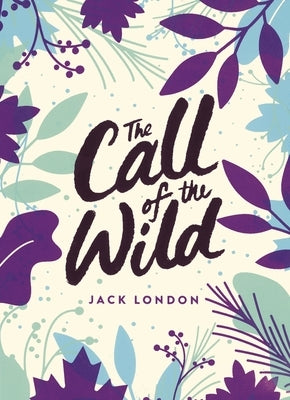 The Call of the Wild by London, Jack