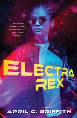 Electra Rex by Griffith, April C.