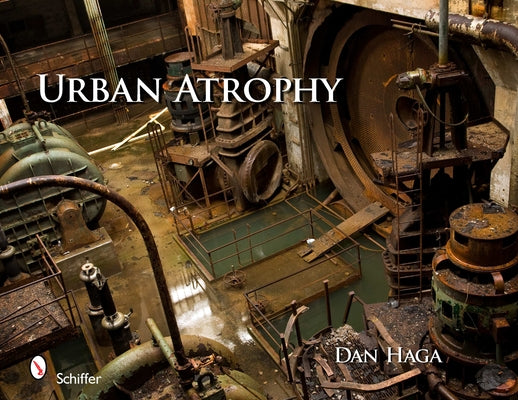 Urban Atrophy by Haga, Dan