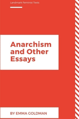 Anarchism and Other Essays by Goldman, Emma