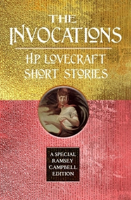 The Invocations: H.P. Lovecraft Short Stories by Lovecraft, H. P.