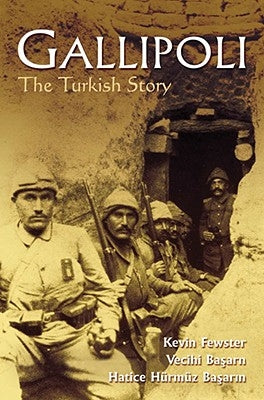 Gallipoli: The Turkish Story by Fewster, Kevin