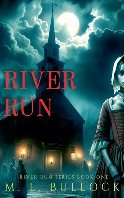 River Run by Bullock, M. L.